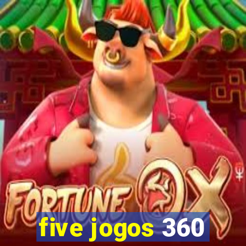 five jogos 360